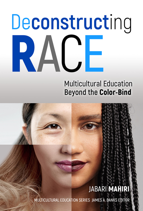 Cover image for book Deconstructing Race: Multicultural Education Beyond the Color-Bind
