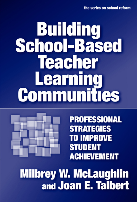 Cover image for book Building School-Based Teacher Learning Communities: Professional Strategies to Improve Student Achievement