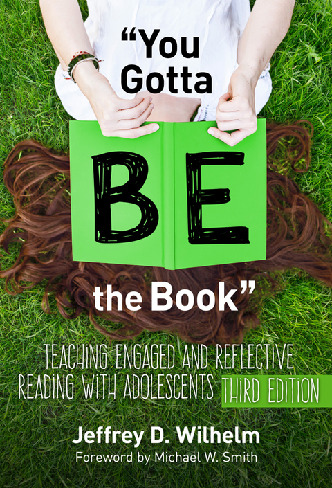 Cover image for book "You Gotta BE the Book": Teaching Engaged and Reflective Reading with Adolescents