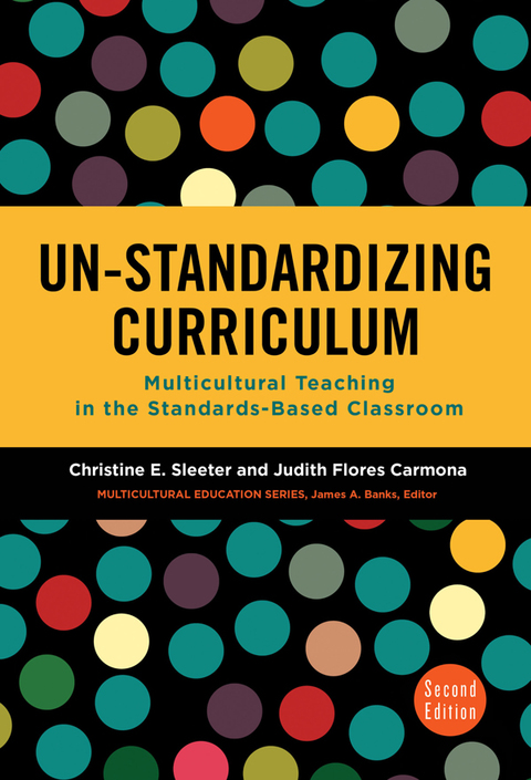 Cover image for book Un-Standardizing Curriculum: Multicultural Teaching in the Standards-Based Classroom