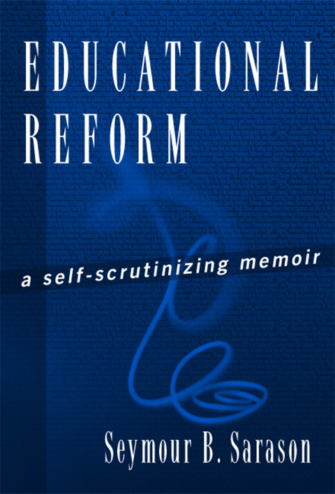 Cover image for book Education Reform: A Self-Scrutinizing Memoir