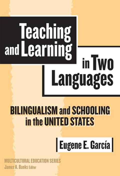 Cover image for book Teaching and Learning in Two Languages: Bilingualism and Schooling in the United States