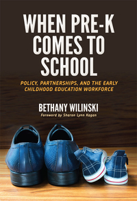 Cover image: When Pre-K Comes to School: Policy, Partnerships, and the Early Childhood Education Workforce 9780807758236