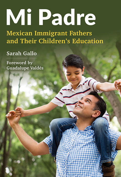 Cover image for book Mi Padre: Mexican Immigrant Fathers and Their Children's Education