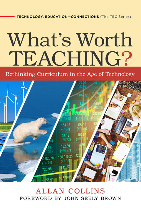Cover image for book What's Worth Teaching?: Rethinking Curriculum in the Age of Technology