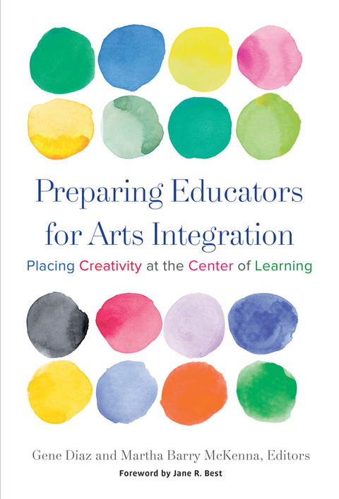 Cover image for book Preparing Educators for Arts Integration: Placing Creativity at the Center of Learning