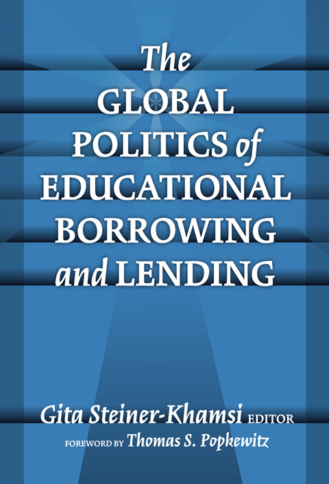The Global Politics of Educational Borrowing and Lending 