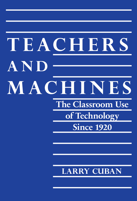 Cover image for book Teachers and Machines: The Classroom of Technology Since 1920