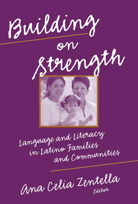 Cover image for book Building on Strength: Language and Literacy in Latino Families and Communities