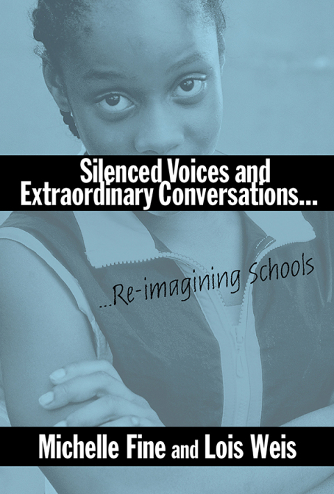 Cover image for book Silenced Voices and Extraordinary Conversations: Re-Imagining Schools