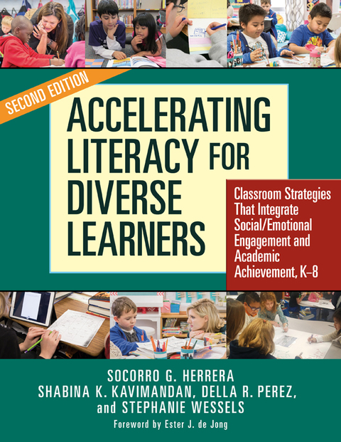 Accelerating Literacy for Diverse Learners: Classroom Strategies That Integrate Social/Emotional Engagement and Academic Achievement, Kâ8 