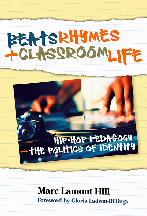 Cover image for book Beats, Rhymes, and Classroom Life: Hip-Hop Pedagogy and the Politics of Identity