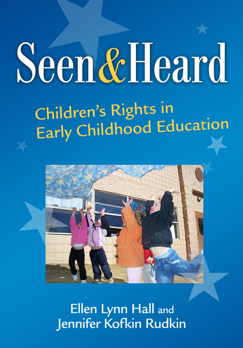 Cover image for book Seen and Heard: Children's Rights in Early Childhood Education