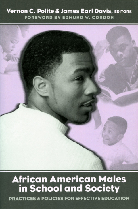 African American Males in School and Society: Practices and Policies for Effective Education 