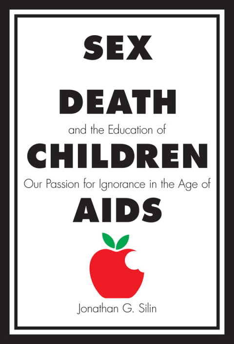 Cover image for book Sex, Death, and the Education of Children: Our Passion for Ignorance in the Age of AIDS