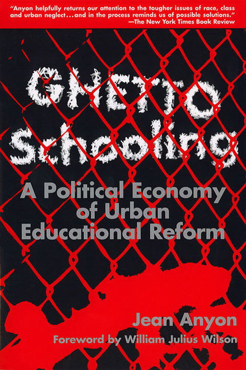 Cover image for book Ghetto Schooling: A Political Economy of Urban Educational Reform