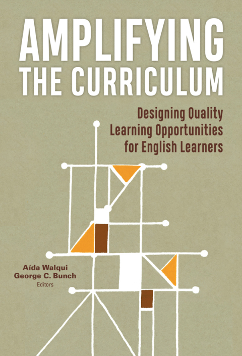 Cover image for book Amplifying the Curriculum: Designing Quality Learning Opportunities for English Learners