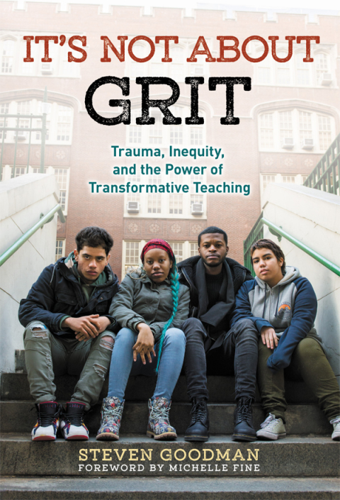 Cover image for book It’s Not About Grit: Trauma, Inequity, and the Power of Transformative Teaching