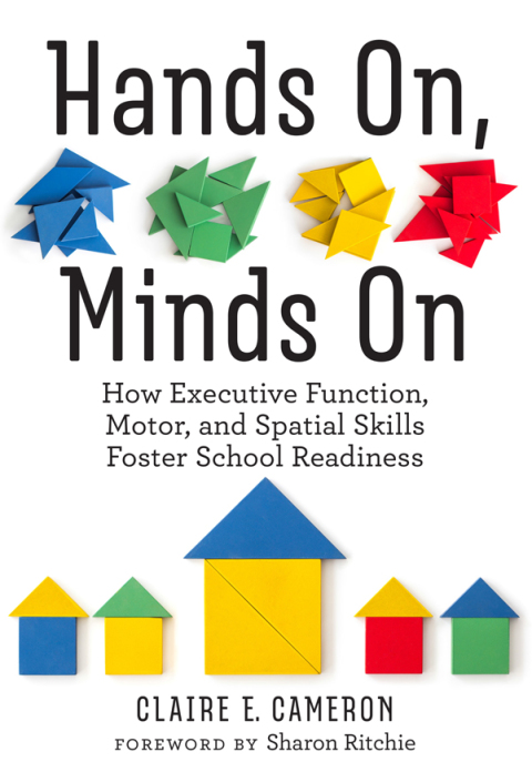 Cover image for book Hands On, Minds On: How Executive Function, Motor, and Spatial Skills Foster School Readiness