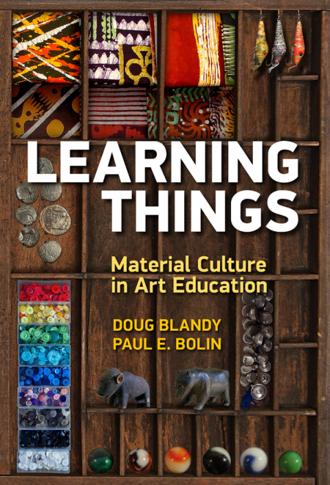 Cover image for book Learning Things: Material Culture in Art Education