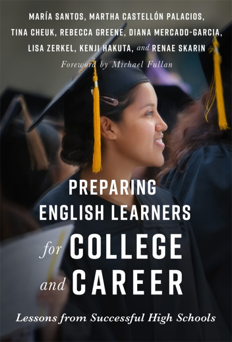 Preparing English Learners for College and Career: Lessons from Successful High Schools 