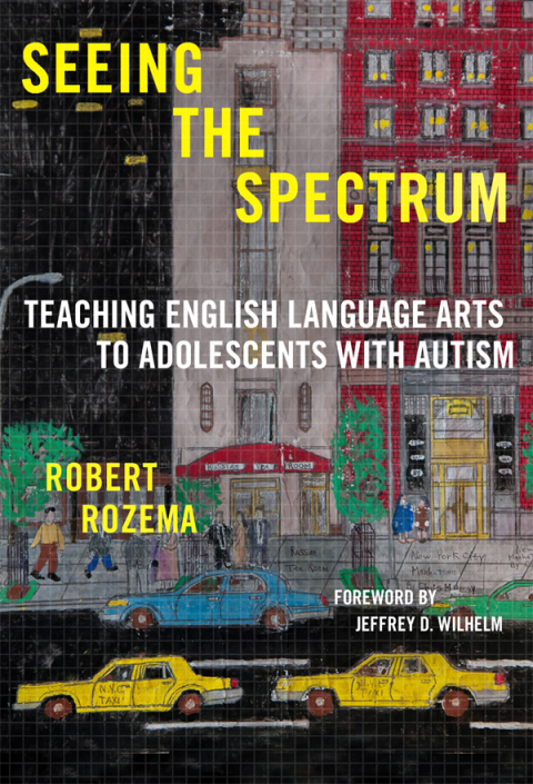 Cover image for book Seeing the Spectrum: Teaching English Language Arts to Adolescents with Autism
