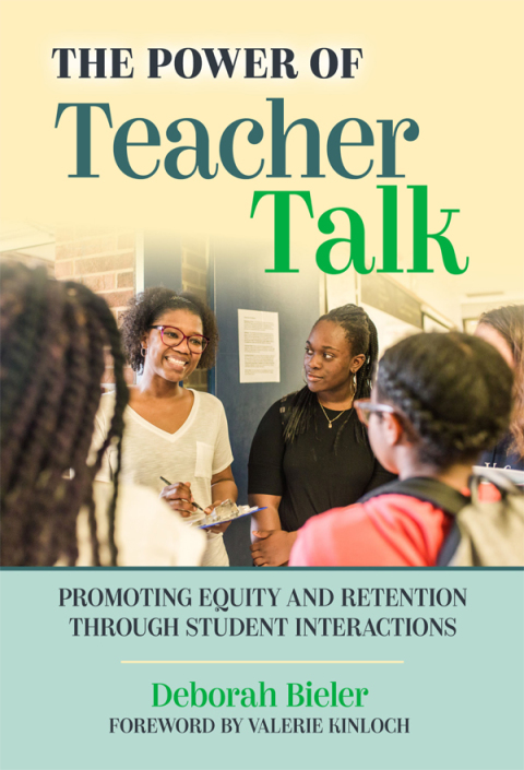 Cover image for book The Power of Teacher Talk: Promoting Equity and Retention Through Student Interactions