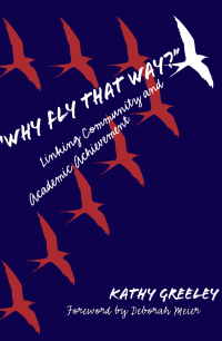 Cover image: Why Fly That Way? Linking Community and Academic Achievement 9780807739808