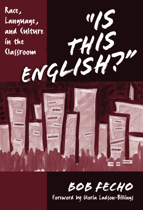 Cover image for book Is This English? Race, Language, and Culture in the Classroom