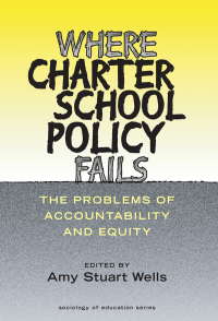 Imagen de portada: Where Charter School Policy Fails: The Problems of Accountability and Equity 9780807742495