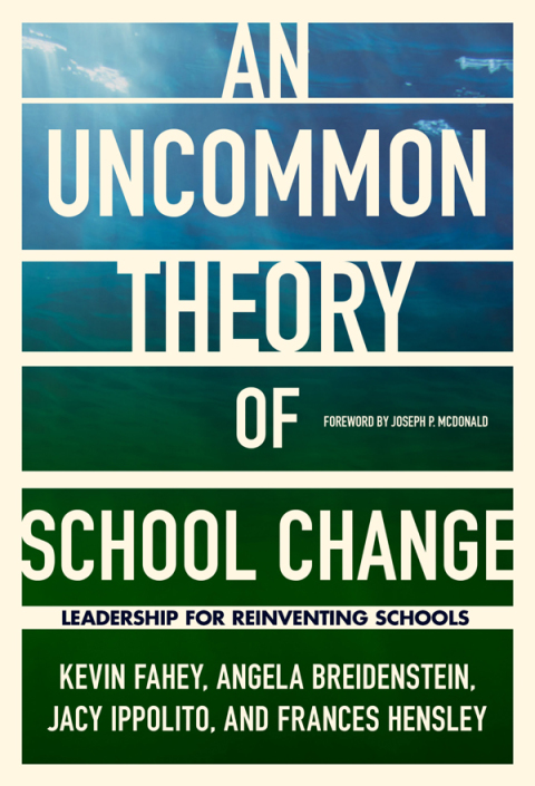 Cover image for book An UnCommon Theory of School Change: Leadership for Reinventing Schools