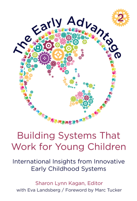 Cover image for book The Early Advantage 2—Building Systems That Work for Young Children: International Insights from Innovative Early Childhood Systems