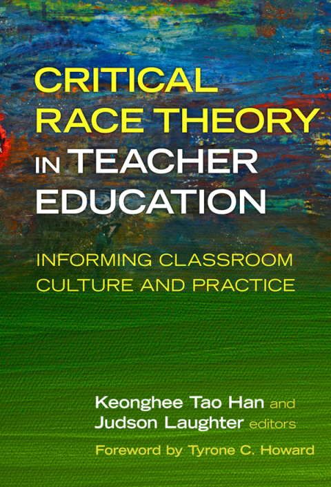 Cover image for book Critical Race Theory in Teacher Education: Informing Classroom Culture and Practice