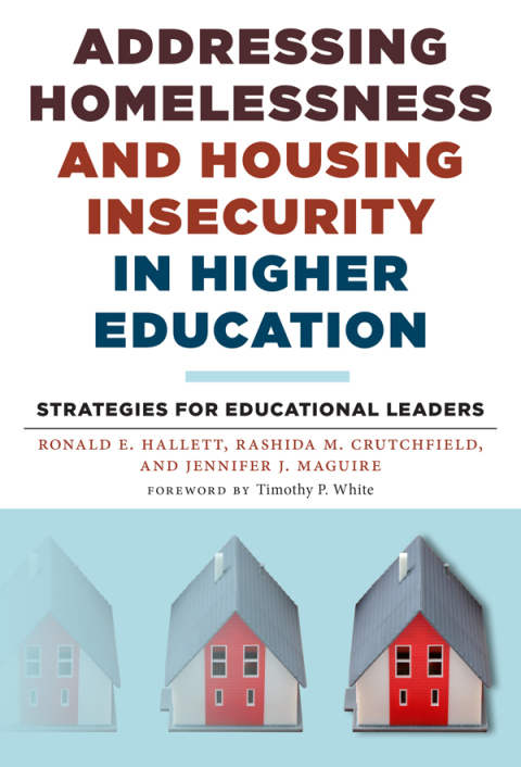 Cover image for book Addressing Homelessness and Housing Insecurity in Higher Education: Strategies for Educational Leaders