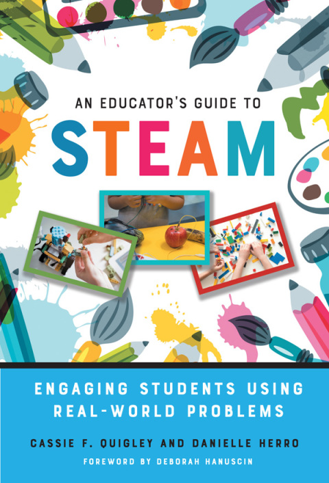Cover image for book An Educator's Guide to STEAM: Engaging Students Using Real-World Problems