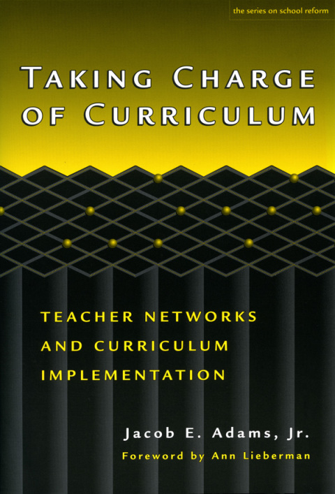 Cover image for book Taking Charge of Curriculum: Teacher Networks and Curriculum Implementation