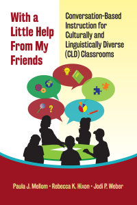 Cover image: With a Little Help from My Friends: Conversation-Based Instruction for Culturally and Linguistically Diverse (CLD) Classrooms 9780807761564