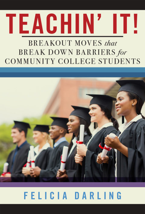 Cover image for book Teachin' It!: Breakout Moves That Break Down Barriers for Community College Students