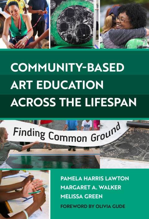 Community-Based Art Education Across the Lifespan: Finding Common Ground 