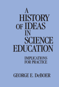 Cover image: A History of Ideas in Science Education 9780807730539