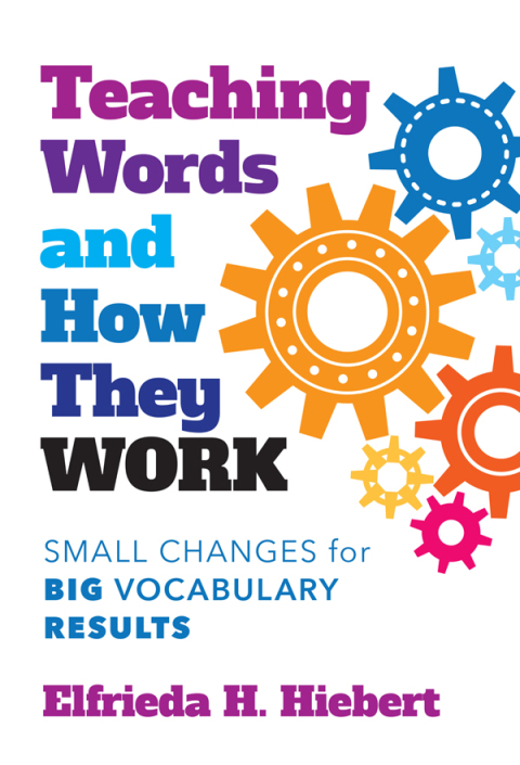 Cover image for book Teaching Words and How They Work: Small Changes for Big Vocabulary Results