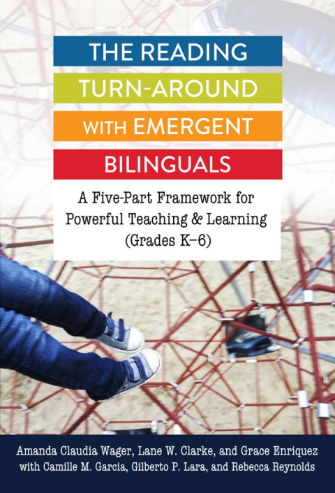 Cover image for book The Reading Turn-Around with Emergent Bilinguals: A Five-Part Framework for Powerful Teaching and Learning (Grades K–6)