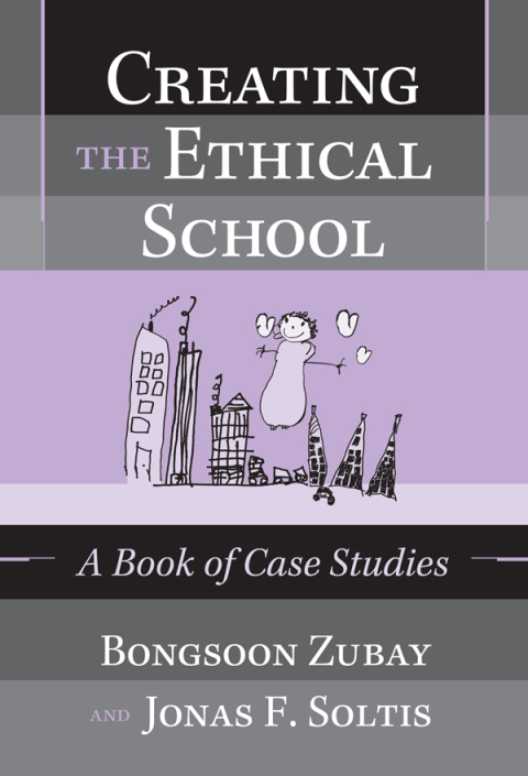 Cover image for book Creating the Ethical School: A Book of Case Studies