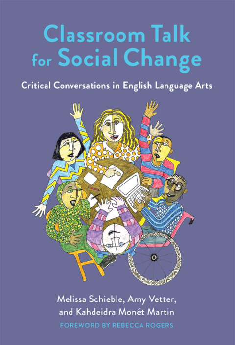 Classroom Talk for Social Change: Critical Conversations in English Language Arts 