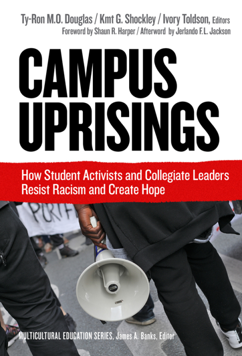 Cover image for book Campus Uprisings: How Student Activists and Collegiate Leaders Resist Racism and Create Hope