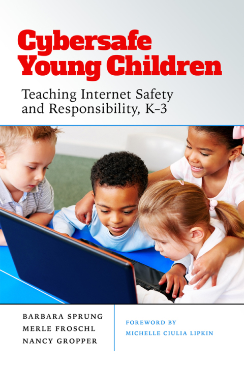 Cover image for book Cybersafe Young Children: Teaching Internet Safety and Responsibility, K–3