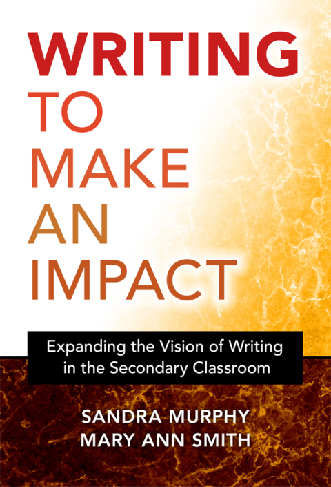Cover image for book Writing to Make an Impact: Expanding the Vision of Writing in the Secondary Classroom