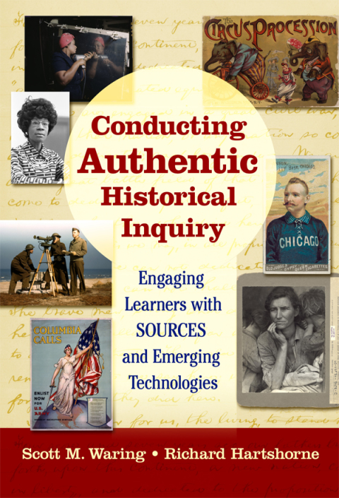 Conducting Authentic Historical Inquiry: Engaging Learners with SOURCES and Emerging Technologies 