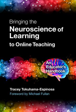 Bringing the Neuroscience of Learning to Online Teaching: An Educator’s Handbook 