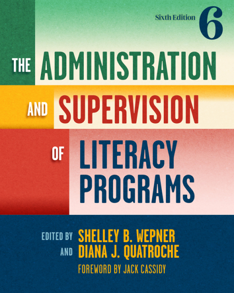 The Administration and Supervision of Literacy Programs 